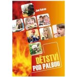 Dětství pod palbou - Joel Bakan – Hledejceny.cz