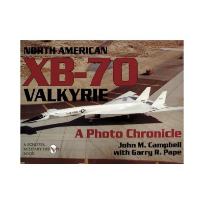 North American Xb-70 Valkyri - J. Campbell, G. Pape