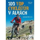 100 TOP cyklotúr v Alpách - Nejkrásnější MTB túry Alp - Zahn Achim;Führer Jan, Brožovaná