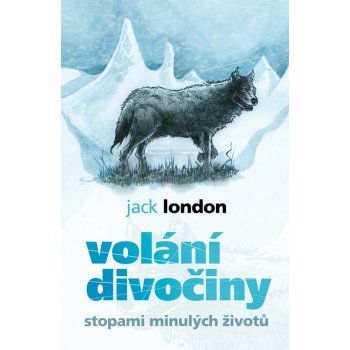 Stopami minulých životů - Volání divočiny