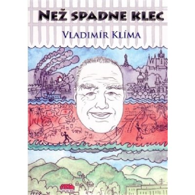 Než spadne klec - Vladimír Klíma