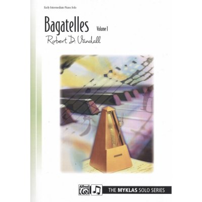 BAGATELLES 1 by Robert Vandall 10 skladeb pro mírně pokročilé klavíristy