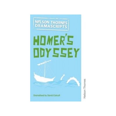 Nelson Thornes Dramascripts Homer's Od - D. Calcutt – Zboží Mobilmania