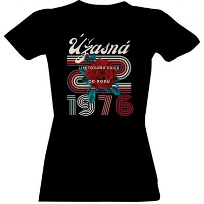 Tričko s potiskem Úžasná limitovaná edice od roku 1976 s růží dámské Černá – Zbozi.Blesk.cz
