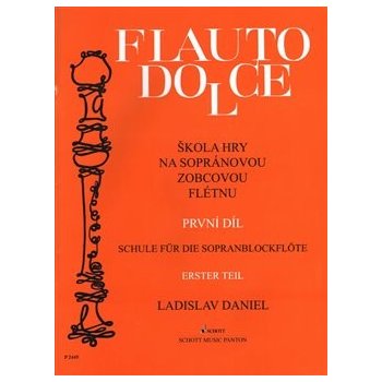 Škola hry na sopránovou zobcovou flétnu I. Flauto dolce - Ladislav Daniel