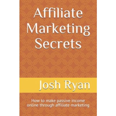 Affiliate Marketing Secrets: How to make passive income online through affiliate marketing – Hledejceny.cz