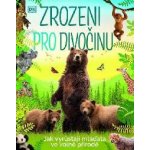Zrozeni pro divočinu - kolektiv autorů – Zbozi.Blesk.cz