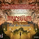 Mycelium III Pád do temnot - Kadlečková Vilma – Hledejceny.cz