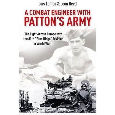 Combat Engineer with Pattons Army - The Fight Across Europe with the 80th Blue Ridge Division in World War II Lembo LoisPevná vazba