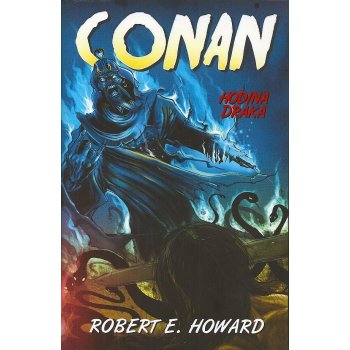 Conan: Hodina draka - Robert Ervin Howard