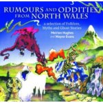 Compact Wales: Rumours and Oddities from North Wales - Selection of Folklore, Myths and Ghost Stories from Wales, A - Hughes Meirion – Hledejceny.cz