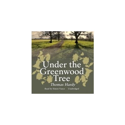 Under the Greenwood Tree - Hardy Thomas, Vance Simon