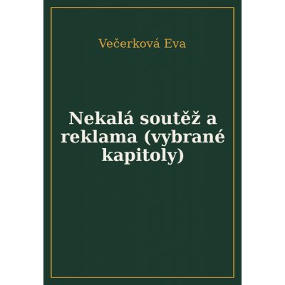 Nekalá soutěž a reklama (vybrané kapitoly) – Hledejceny.cz