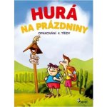 Hurá na prázdniny Opakování 4. třídy – Hledejceny.cz