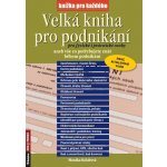 Velká kniha pro podnikání pro fyzické i právnické osoby aneb vše co potřebujete znát během podnikání – Hledejceny.cz