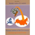 Ruská ruleta 21. století - Jost Obcr – Sleviste.cz