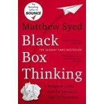 Black Box Thinking: Marginal Gains and the Se... Matthew Syed – Hledejceny.cz