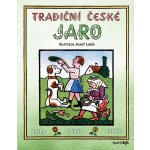 Tradiční české JARO - zvyky, říkadla, koledy - Josef Lada