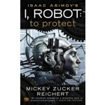 Isaac Asimovs I, Robot: to Protect – Hledejceny.cz