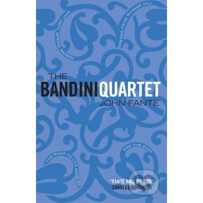 The Bandini Quartet - J. Fante – Hledejceny.cz