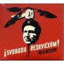 Tři Sestry - SVOBODU REDKVICKAM! CD