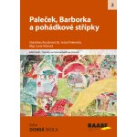 Paleček, Barborka a pohádkové střípky - Stanislava Kociánová, Bc. Ivana Polerecká, Mgr. Lucie Víchová