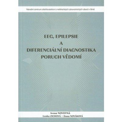 EEG, epilepsie a diferenciální diagnostika poruch vědomí - Novotná, Irena – Zbozi.Blesk.cz