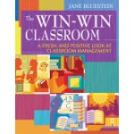 The Win-Win Classroom: A Fresh and Positive Look at Classroom Management Bluestein Jane E.Paperback – Sleviste.cz