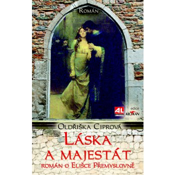 Láska a majestát - Oldřiška Ciprová