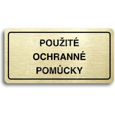 ACCEPT Piktogram POUŽITÉ OCHRANNÉ POMŮCKY - zlatá tabulka - černý tisk – Zbozi.Blesk.cz