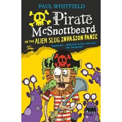 Pirate McSnottbeard in the Alien Slug Invasion Panic Whitfield PaulPaperback – Zboží Mobilmania