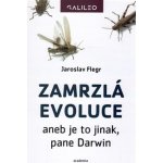 Zamrzlá evoluce - Jaroslav Flegr – Hledejceny.cz