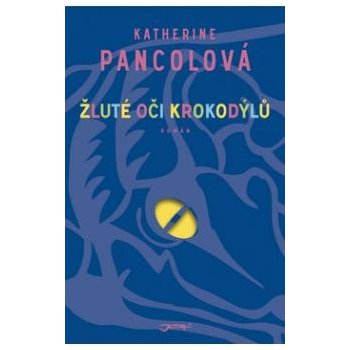 Žluté oči krokodýlů - Pancolová Katherine