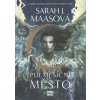 Půlměsíční město: Rod nebes a dechu - Sarah J. Maas