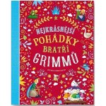 Nejkrásnější pohádky bratří Grimmů - Hartley Stefania Leonardi – Hledejceny.cz