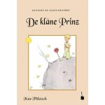 Der kleine Prinz. De klne Prinz. Mit Bilder, wo de Saint-Exupry selwer gemolt hot Saint-Exupry Antoine dePevná vazba – Hledejceny.cz