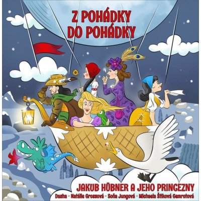 Z pohádky do pohádky: Jakub Hübner a jeho princezny CD – Zboží Mobilmania