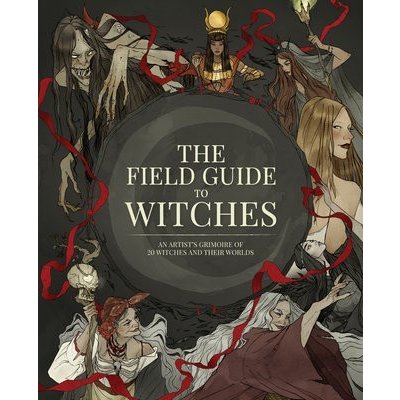 The Field Guide to Witches: An Artist's Grimoire of 20 Witches and Their Worlds 3dtotal PublishingPevná vazba – Zbozi.Blesk.cz