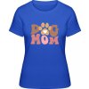 Dámské tričko s potiskem Premium Tričko Design psí máma s tlapkou Královská