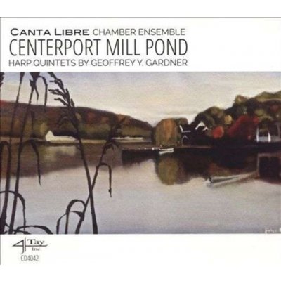 Cante Libre Chamber Ensem - Centerport Mill Pond CD – Zboží Mobilmania