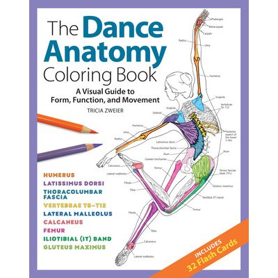 The Dance Anatomy Coloring Book: A Visual Guide to Form, Function, and Movement Zweier TriciaPaperback – Sleviste.cz
