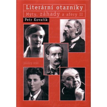 Literární otazníky -- Mýty, záhady a aféry II. - Kovařík Petr