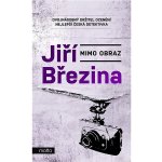 Mimo obraz - Březina Jiří – Sleviste.cz