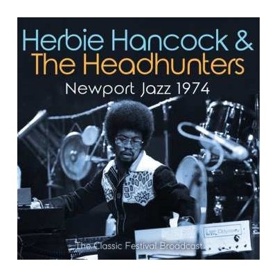 Herbie Hancock - Newport Jazz 1974 CD – Hledejceny.cz