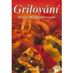 Grilování - více než 140 nejlepších receptů - Kolektiv autorů – Hledejceny.cz