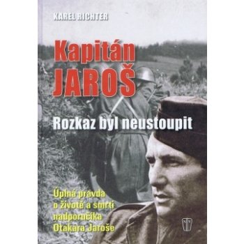 Kapitán Jaroš - Rozkaz byl neustoupit