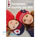 TOPP Háčkované doplňky pro děti – Hledejceny.cz