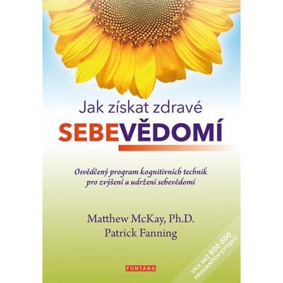Jak získat zdravé sebevědomí - Matthew McKay, Patrik Fanning – Zbozi.Blesk.cz