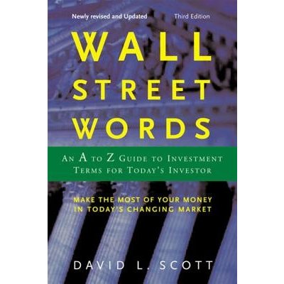Wall Street Words: An A to Z Guide to Investment Terms for Today's Investor Scott David L.Paperback