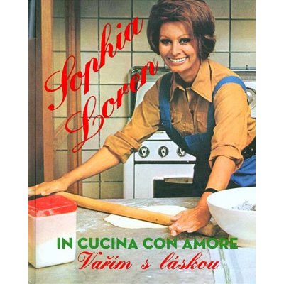 Sophia Loren - Vařím s láskou In cucina con amore